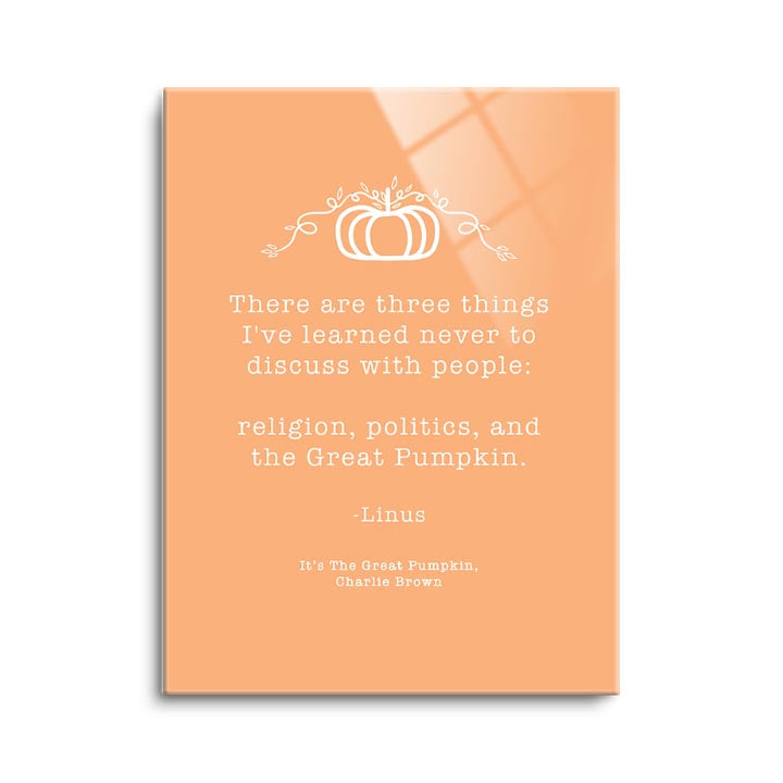 Religion, Politics, and the Pumpkin  | 12x16 | Glass Plaque