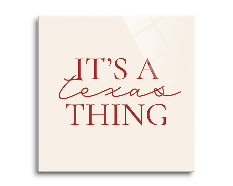 Modern Minimalist Texas It’s a Texas Thing | 8x8 | Glass Plaque
