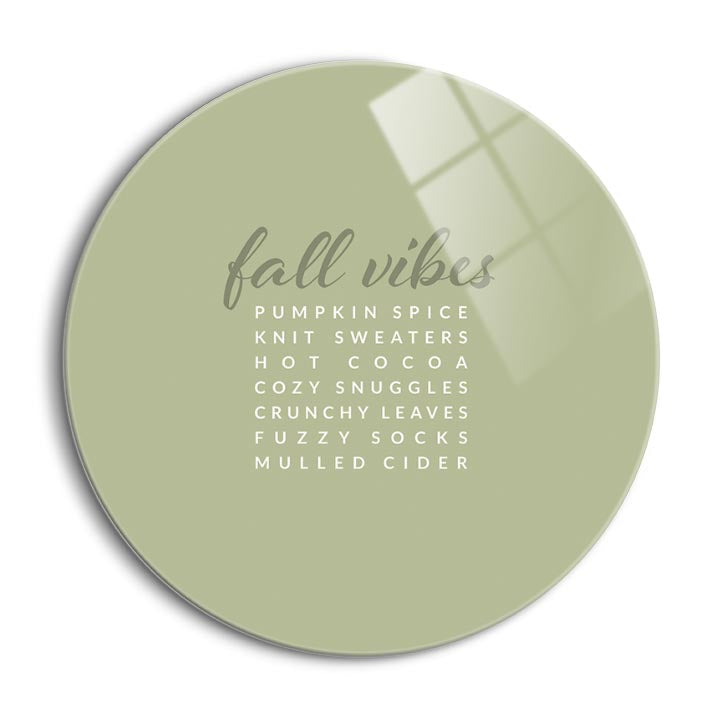 Fall Vibes  | 24x24 Circle | Glass Plaque
