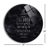 Full Moon Wierdos  | 24x24 Circle | Glass Plaque