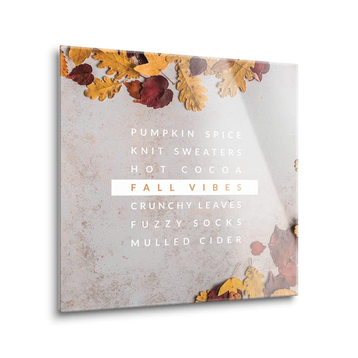 Fall Vibes with Leaves  | 12x12 | Glass Plaque
