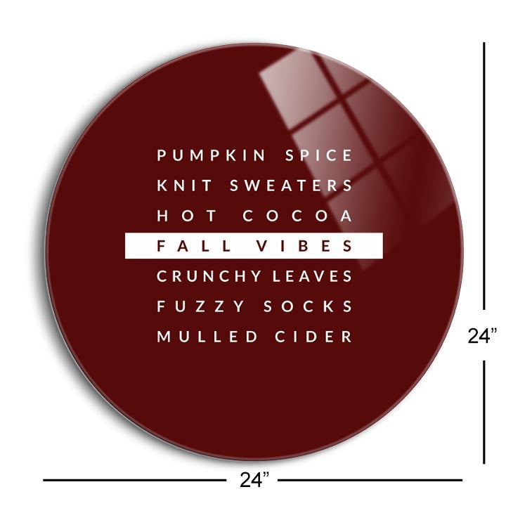 Maroon Fall Vibes  | 24x24 Circle | Glass Plaque