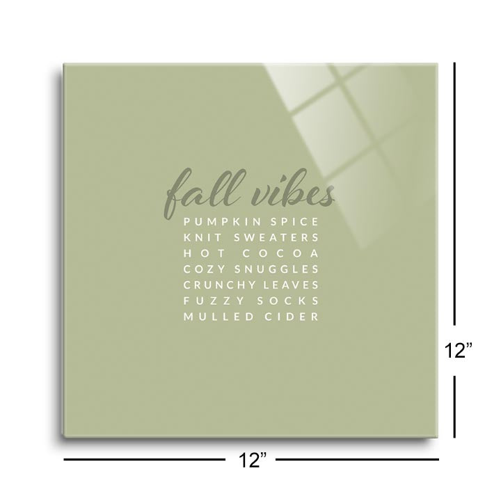 Fall Vibes  | 12x12 | Glass Plaque